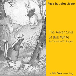 Adventures of Bob White, Audio book by Thornton W. Burgess