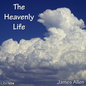 Heavenly Life, Audio book by James Allen