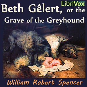Beth Gêlert, or the Grave of the Greyhound