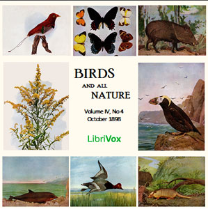 Birds and all Nature, Vol. IV, No 4, October 1898, Audio book by Various Authors 