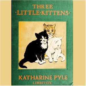 Three Little Kittens, Audio book by Katharine Pyle