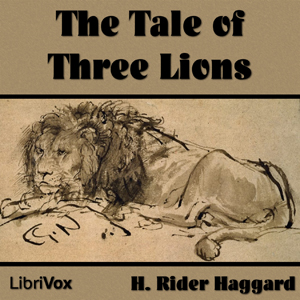 Tale of Three Lions, Audio book by H. Rider Haggard