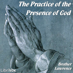 Practice of the Presence of God, Audio book by Brother Lawrence
