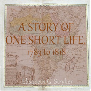 A Story of One Short Life, 1783 to 1818