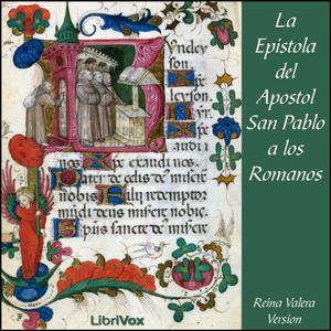 Bible (Reina Valera 1909) NT 06: La Epistola del Apostol San Pablo a los Romanos, Audio book by Reina Valera