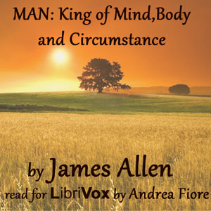 Download Man: King of Mind, Body, and Circumstance by James Allen