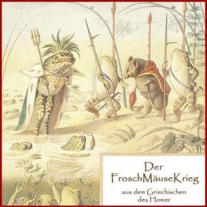 Der Froschmäusekrieg, Audio book by Various Authors 
