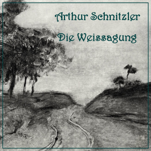 Download Die Weissagung by Arthur Schnitzler