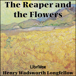 Reaper And The Flowers, Audio book by Henry Wadsworth Longfellow