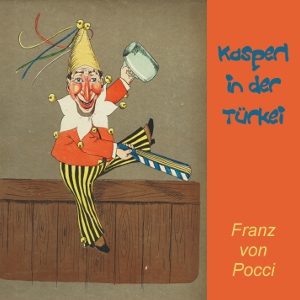 Download Kasperl in der Türkei by Franz Graf Von Pocci