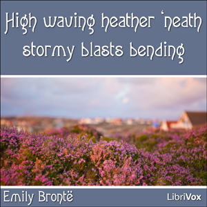 High waving heather 'neath stormy blasts bending sample.