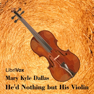 He'd Nothing but His Violin