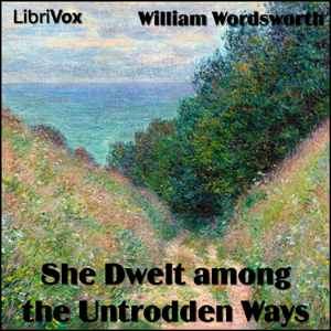 She Dwelt among the Untrodden Ways