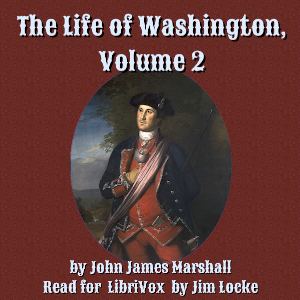 Life of Washington, Volume 2, Audio book by John James Marshall
