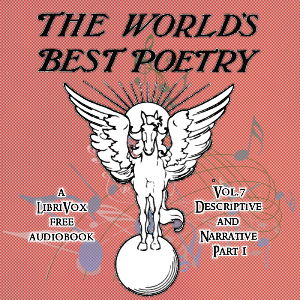 The World's Best Poetry, Volume 7: Descriptive and Narrative (Part 1)