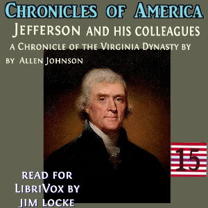 The Chronicles of America Volume 15 - Jefferson and his Colleagues