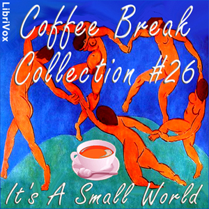 Coffee Break Collection 26 -- It's a Small World