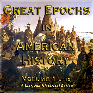 Great Epochs in American History, Volume I