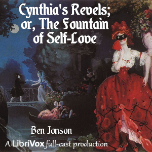 Cynthia's Revels, or The Fountain of Self-Love, Audio book by Ben Jonson