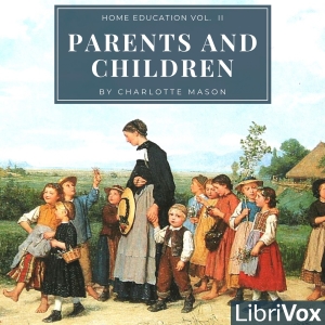 Home Education Series Vol. II: Parents and Children, Charlotte Mason