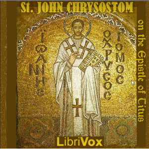 St. John Chrysostom on the Epistle of Titus