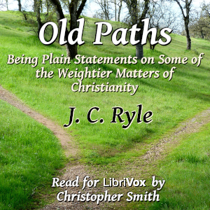 Old Paths, Audio book by J. C. Ryle