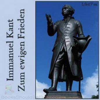 Zum ewigen Frieden. Ein philosophischer Entwurf, Audio book by Immanuel Kant