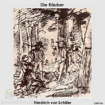 Die Räuber - Ein Schauspiel, Audio book by Friedrich Schiller