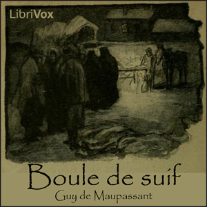 Boule de suif, Audio book by Guy De Maupassant