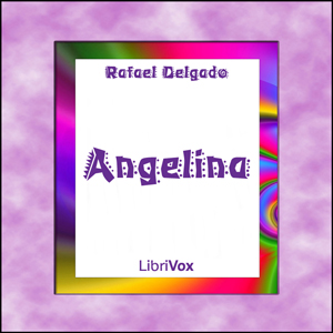 Angelina, Audio book by Rafael Delgado