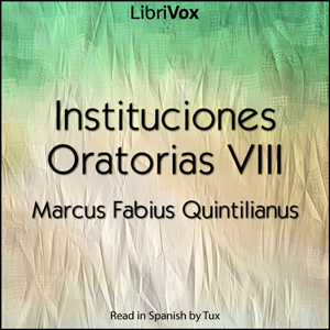 Instituciones Oratorias VIII, Audio book by Marcus Fabius Quintilianus