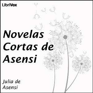 Novelas Cortas de Asensi, Audio book by Julia de Asensi