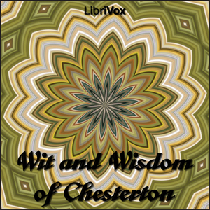 Wit and Wisdom of Chesterton, Audio book by G. K. Chesterton