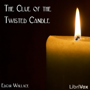 Clue of the Twisted Candle, Audio book by Edgar Wallace