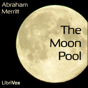 Moon Pool, Audio book by Abraham Merritt