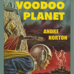 Voodoo Planet, Audio book by Andre Norton