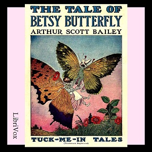 Download Tale of Betsy Butterfly by Arthur Scott Bailey