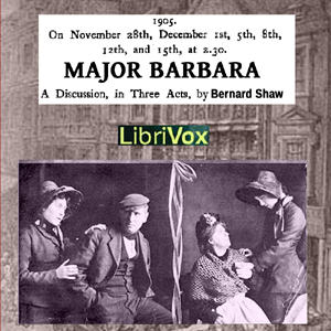 Major Barbara, Audio book by George Bernard Shaw