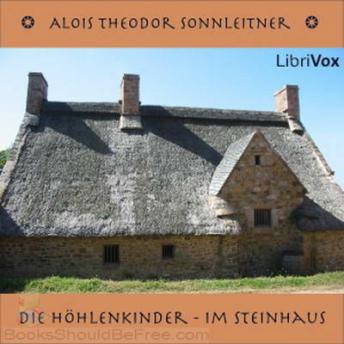 Die Höhlenkinder - Im Steinhaus, Audio book by Alois Theodor Sonnleitner