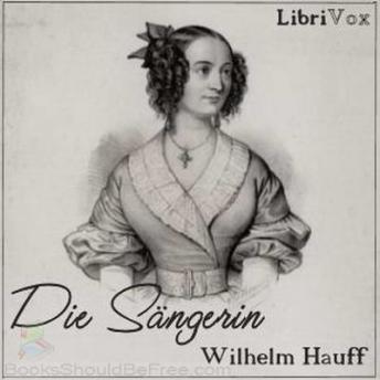 Die Sängerin, Audio book by Wilhelm Hauff