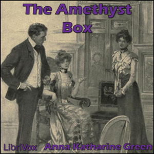 Amethyst Box, Audio book by Anna Katharine Green