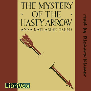 Mystery of the Hasty Arrow, Audio book by Anna Katharine Green