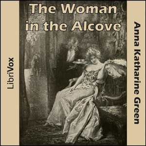 Woman in the Alcove, Audio book by Anna Katharine Green