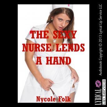 Download Sexy Nurse Lends a Hand by Nycole Folk