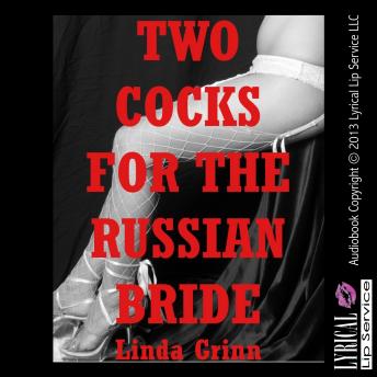 Two Cocks for the Russian Bride