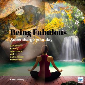 Supercharge your day: Being Fabulous
