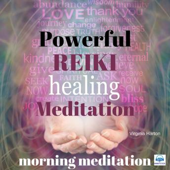 Powerful Reiki Healing Meditation: Morning Meditation
