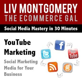 You Tube Marketing: Social Marketing Media for Your Business