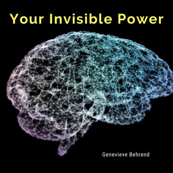 Your Invisible Power, Audio book by Genevieve Behrend