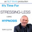 It's Time For Stressing Less With Terry Elston